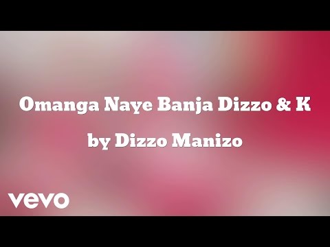 Dizzo Manizo - Omanga Naye Banja Dizzo & K (AUDIO) ft. King law