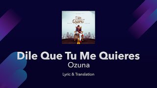 Ozuna - Dile que tu me quieres - Lyrics English and Spanish - Tell them that you love me