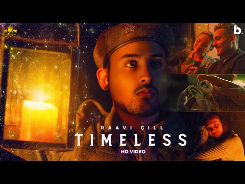 Timeless (Official Video) Raavi Gill | Gur Sidhu | Punjabi Song