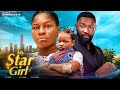 MY STAR GIRL Starring DESTINY ETIKO, DERA OSADEBE, AND ANTHONY WOODE