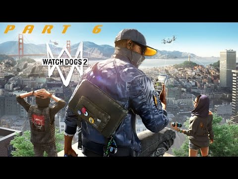 LIVESTREAM: Watch Dogs 2 - Gameplay Walkthrough (Part 6) [1080p HD]