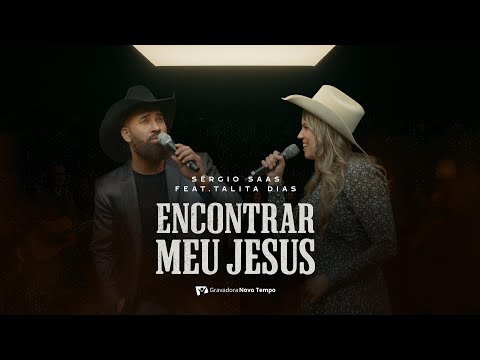 ENCONTRAR MEU JESUS - SÉRGIO SAAS FEAT TALITA DIAS (CLIP OFICIAL)