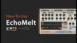 Video thumbnail for How To Use EchoMelt - Controls by Sonic Academy