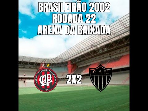 Brasileirão 2002 - 22ª Rodada - Atlético 2x2 Atlético MG