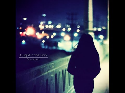 A Light In The Dark - Vanished [Full EP]