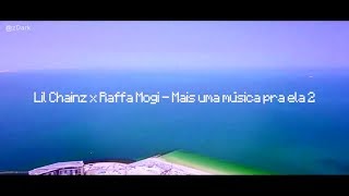 Lil Chainz x Raffa Mogi - Mais uma música pra ela 2 - Tpografiia