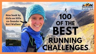 100 of the best running challenges with book author Keri Wallace, co-founder of Girls on Hills