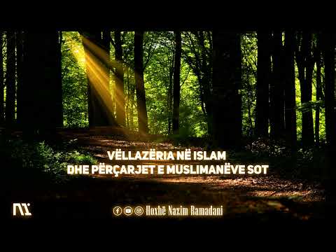 HYTBE | VËLLAZËRIA NË ISLAM  DHE PËRÇARJET E MUSLIMANËVE SOT - Hoxhë Nazim Ramadani