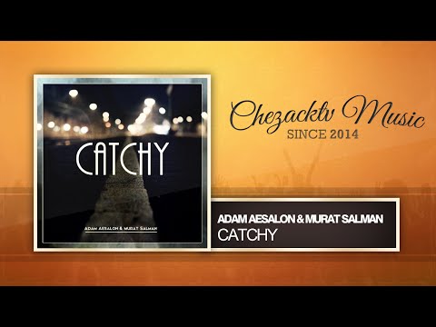 Adam Aesalon & Murat Salman - Catchy (Original Mix)
