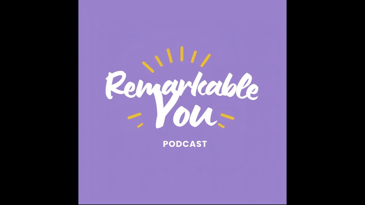 Remarkable You- Episode 1