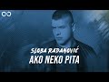 SLOBA RADANOVIC - AKO NEKO PITA (OFFICIAL VIDEO) 4K
