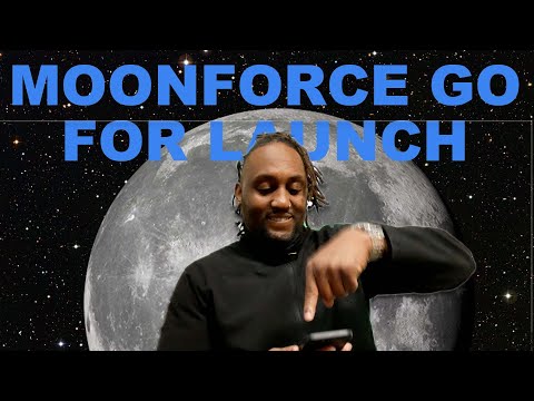 MOONFORCE GO FOR LAUNCH!!