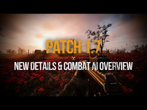 S.T.A.L.K.E.R. 2 - Patch 1.7 New Details & Combat AI Overview