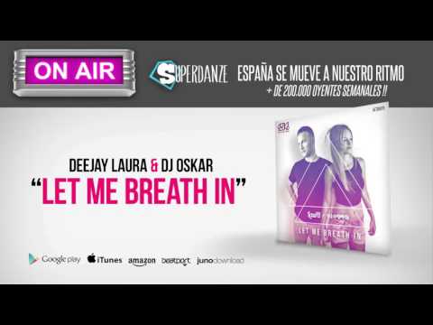 [ON AIR] **SUPERDANZE** Deejay Laura & Dj Oskar - Let Me Breath In