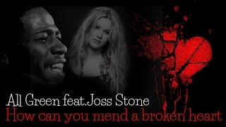 All Green &amp; Joss Stone - How can You mend a broken heart (SR)
