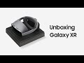 Unboxing Galaxy XR Samsung