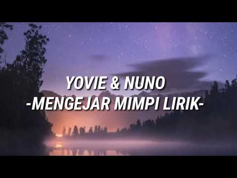 Yovie & Nuno - Meskipun engkau telah pergi Mungkin takkan kembali|Mengejar Mimpi Lirik|
