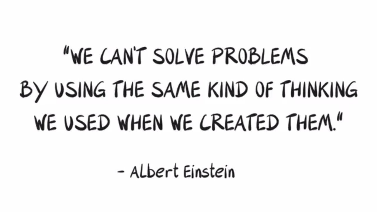 We can't solve problems by using the same... #einstein #quote