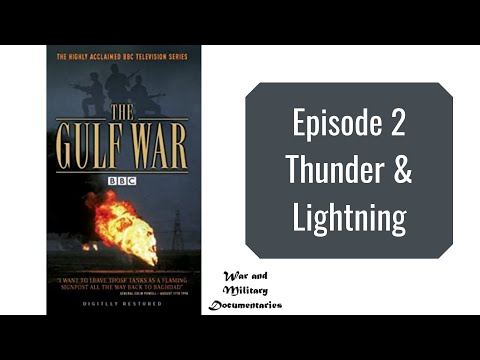 The Gulf War (Part 2 - Thunder & Lightning) - BBC Documentary