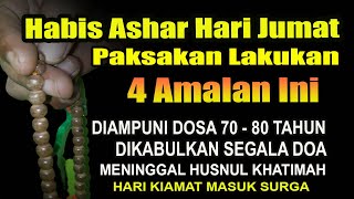 Download lagu HABIS ASHAR DI HARI JUMAT, LAKUKANLAH 4 AMALAN INI - AMALAN HARI JUMAT mp3