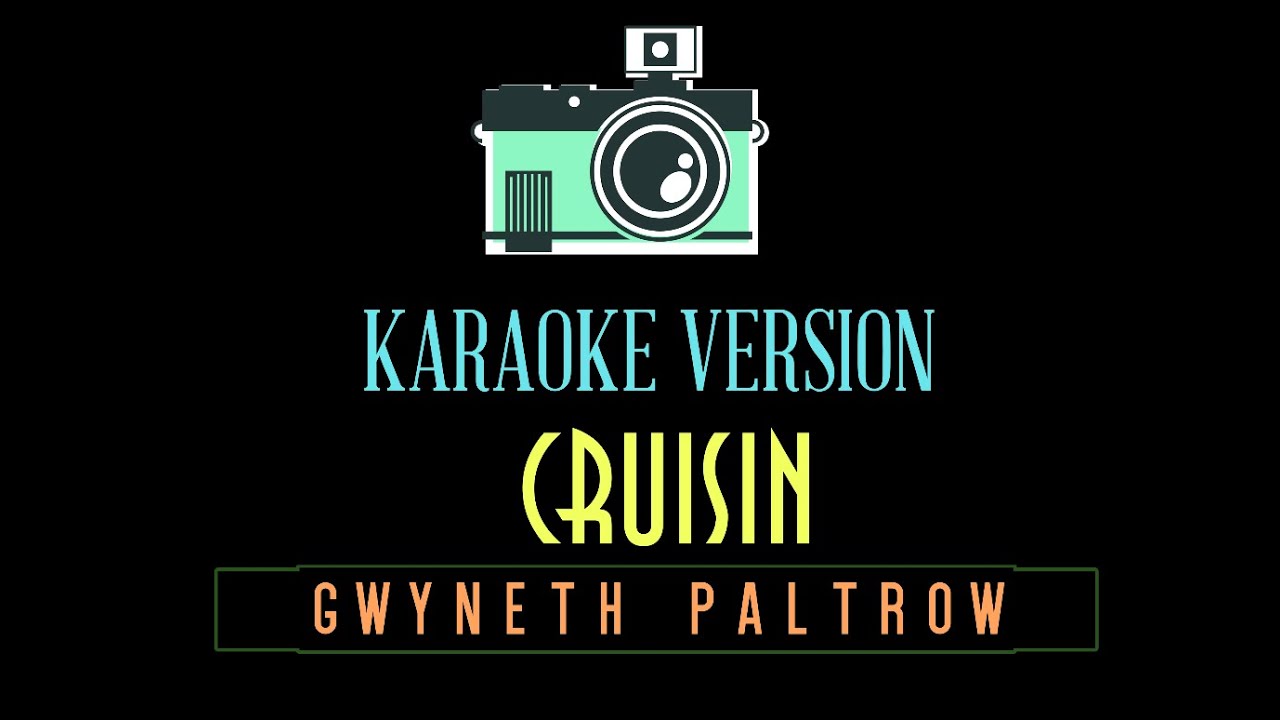 Cruisin   Gwyneth Paltrow   Karaoke