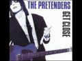 The Pretenders - Don't Get Me Wrong 