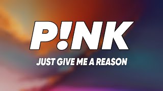 Download lagu P!nk - Just Give Me A Reason (Lyrics) ft. Nate Ruess mp3