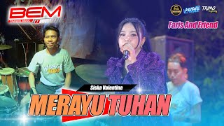 Download lagu MERAYU TUHANKU - Siska Valentina FARIS AND FRIEND Bem Channel Music Live Beton #2023 mp3