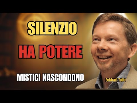 Il POTERE NASCOSTO del SILENZIO Che i Mistici Ancora Nascondono | Eckhart Tolle