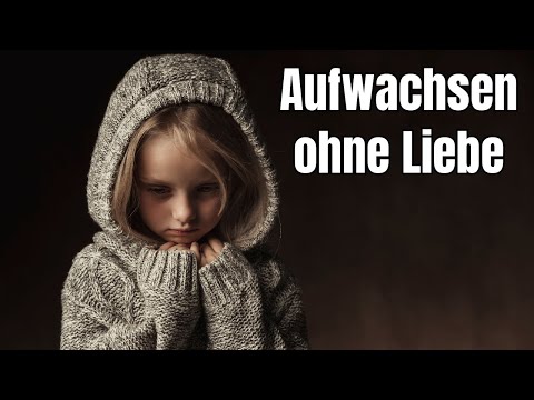 Growing up without love - How unloved children remain trapped in their behavior patterns!