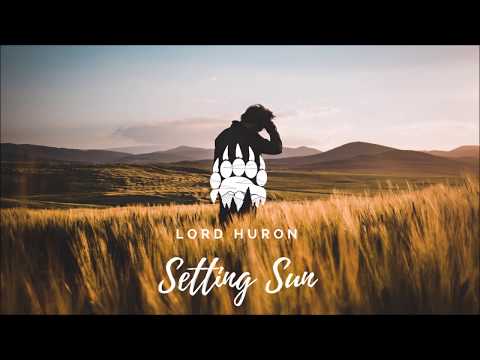 Lord Huron - Setting Sun