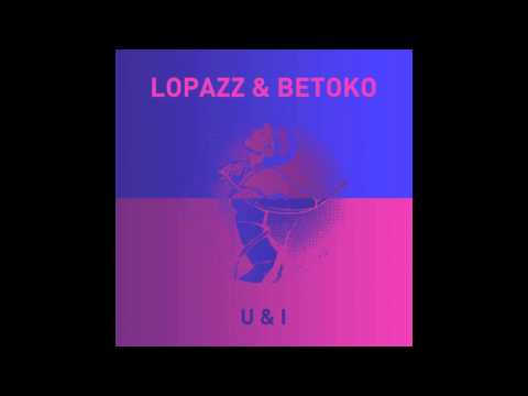 LOPAZZ & Casio Casino - U&I (Betoko Remix)