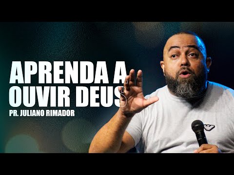 Aprenda a ouvir Deus - PR JULIANO RIMADOR - COMUNIDADE LUGAR DE FILHO