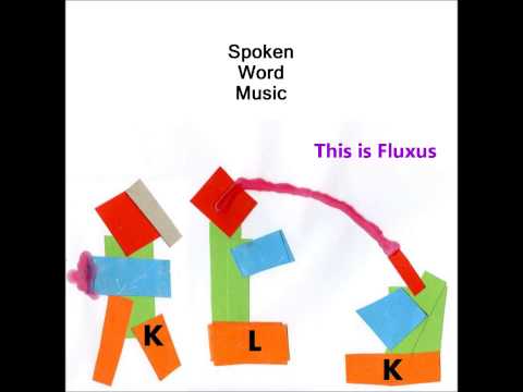 KLK: Spoken Word Music [5] This is Fluxus