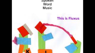 KLK: Spoken Word Music [5] This is Fluxus