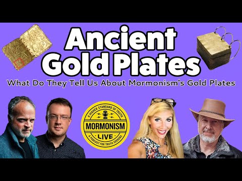 Ancient Gold Plates: What Do They Tell Us About Mormonism's Gold Plates [Mormonism Live: 175]