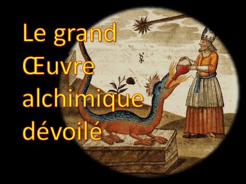 Le grand œuvre alchimique dévoilé