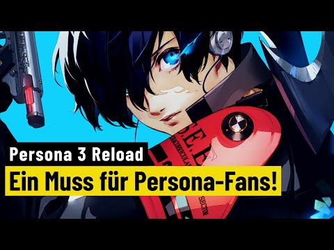 Persona 3 Reload | REVIEW | Schussfest und stilsicher!