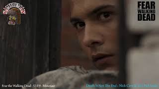 Fear the Walking Dead soundtrack : Death Is Not The End - Nick Cave &amp; The Bad Seeds