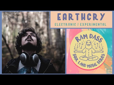 EarthCry - LIVE on the Soul Land Music Series: Songs and Stories Inspired by Ram Dass