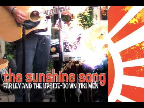 the sunshine song  |  farley and the upside-down tiki men