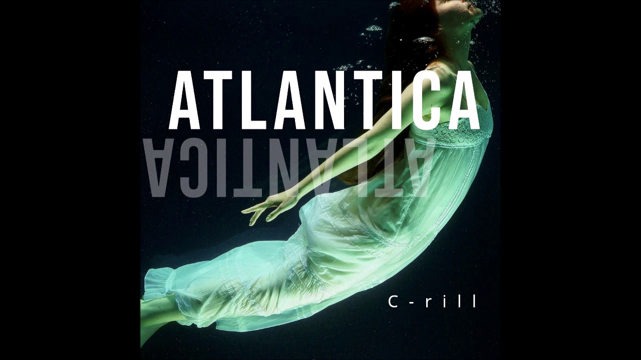 C-rill - Atlantica (Original Mix) | Atlantica EP