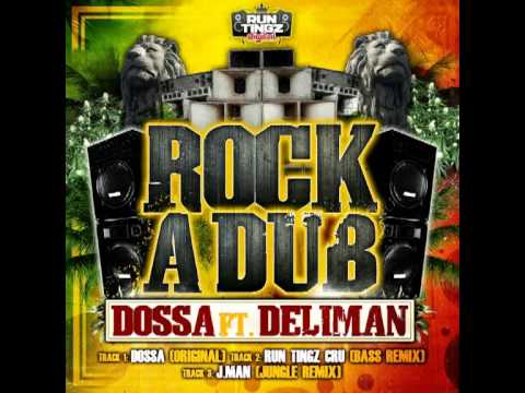 Dossa Feat Deliman - Rock A Dub (Run Tingz Cru Bass Remix)