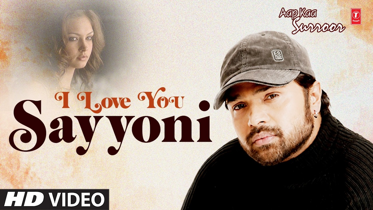 I Love You Sayyoni (Song): Himesh Reshammiya | Aap Ka Surroor | Iconic Romantic Song