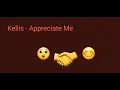 Kelis - Appreciate Me