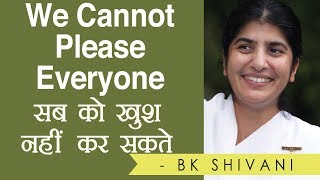 We Cannot Please Everyone: BK Shivani (Hindi)