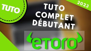 Comment Trader Sur Etoro - TUTO DEBUTANT COMPLET ⭐ 2023 Nouvelle Version