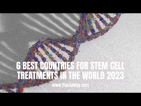 6 Top Countries for Stem Cell Treatments in the World 2023