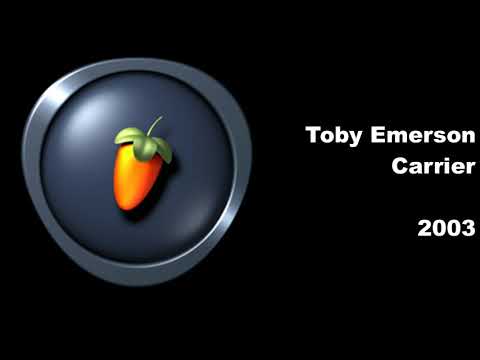 Toby Emerson - Carrier (FL Studio 4, 2003)