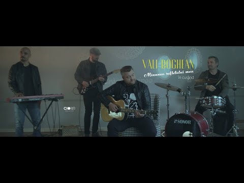 Vali Boghean Band -  Minunea sufletului meu